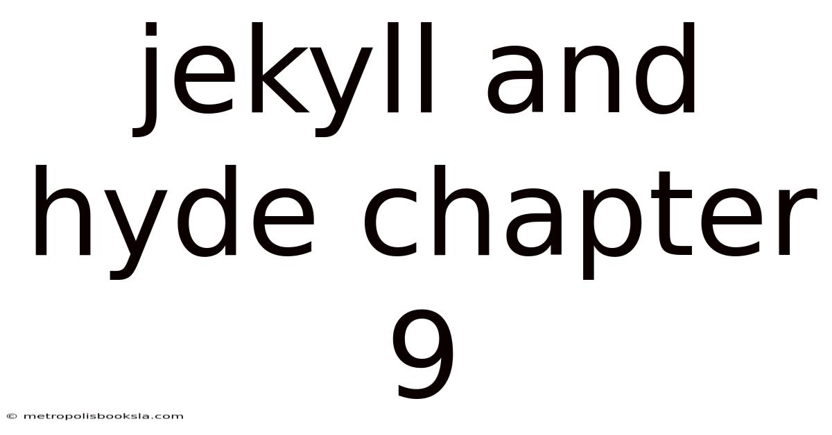 Jekyll And Hyde Chapter 9