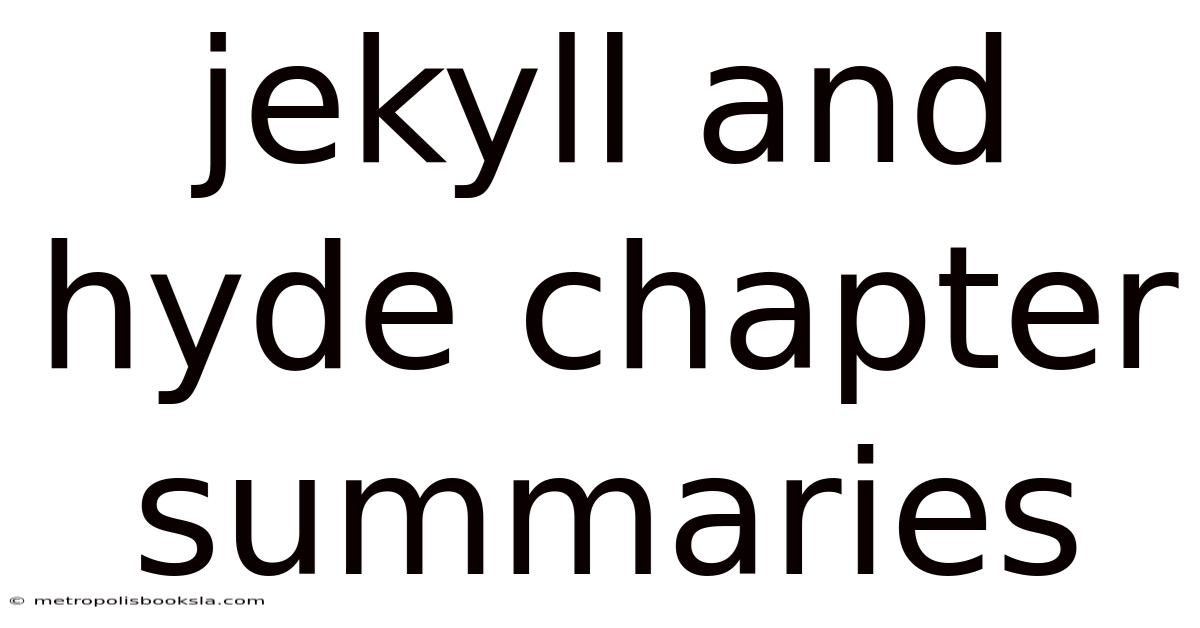 Jekyll And Hyde Chapter Summaries