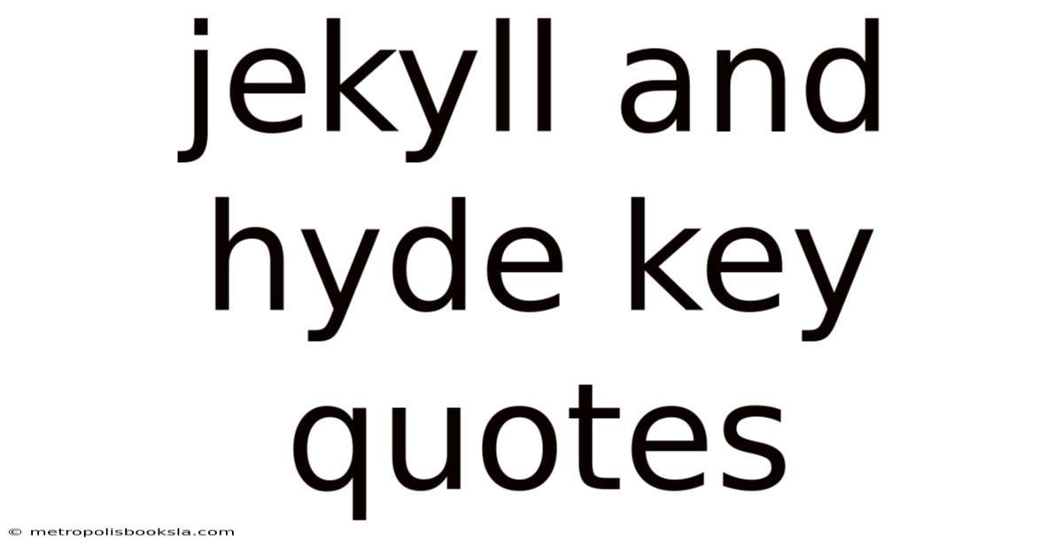 Jekyll And Hyde Key Quotes