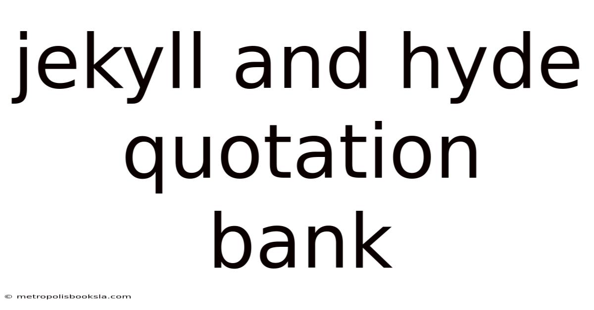 Jekyll And Hyde Quotation Bank