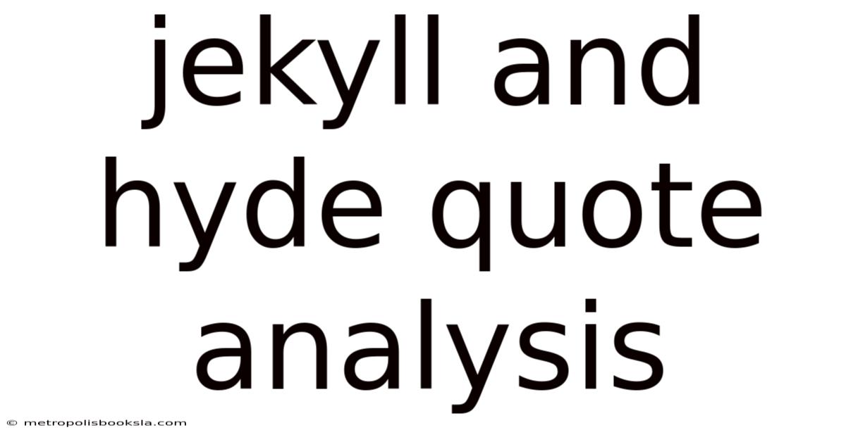 Jekyll And Hyde Quote Analysis