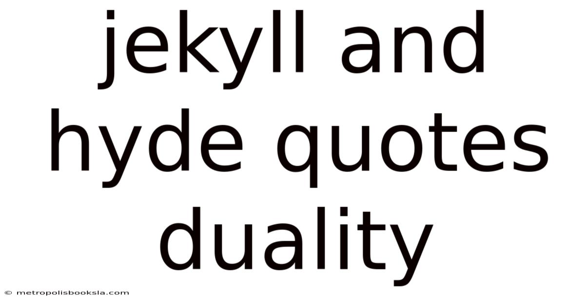 Jekyll And Hyde Quotes Duality