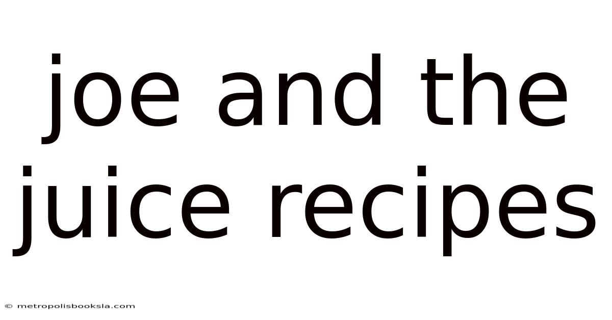 Joe And The Juice Recipes