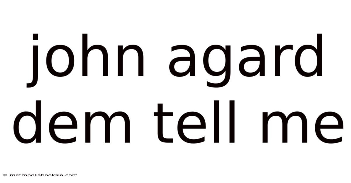 John Agard Dem Tell Me