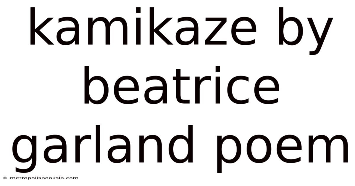Kamikaze By Beatrice Garland Poem