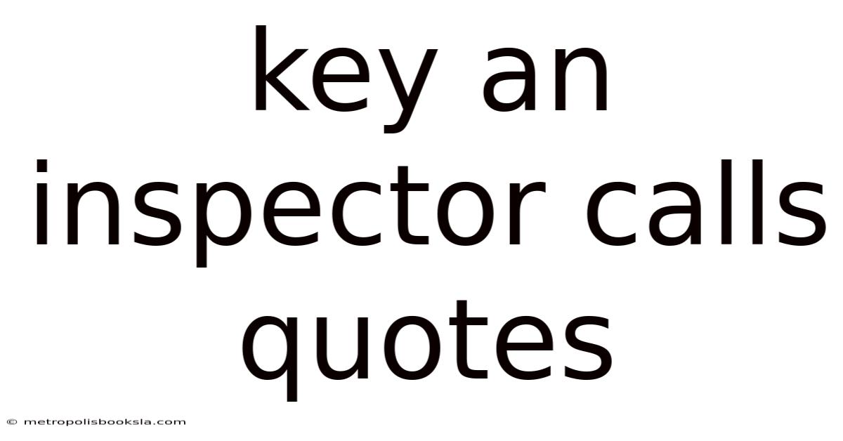 Key An Inspector Calls Quotes