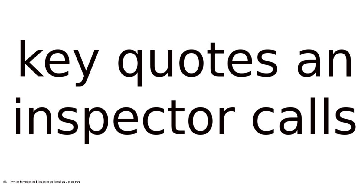 Key Quotes An Inspector Calls