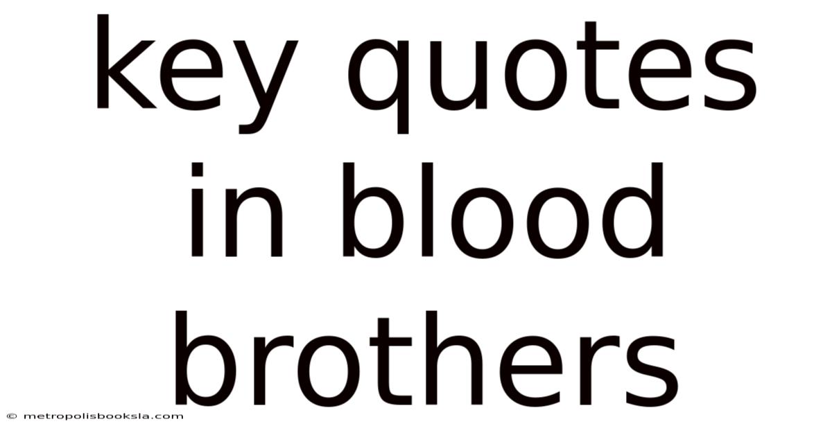 Key Quotes In Blood Brothers