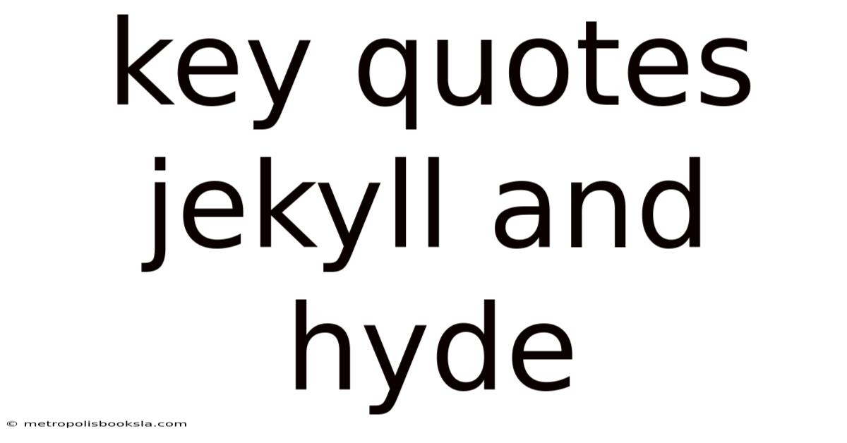 Key Quotes Jekyll And Hyde