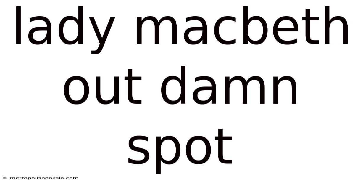 Lady Macbeth Out Damn Spot