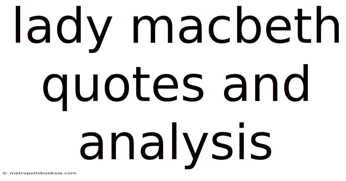 Lady Macbeth Quotes And Analysis