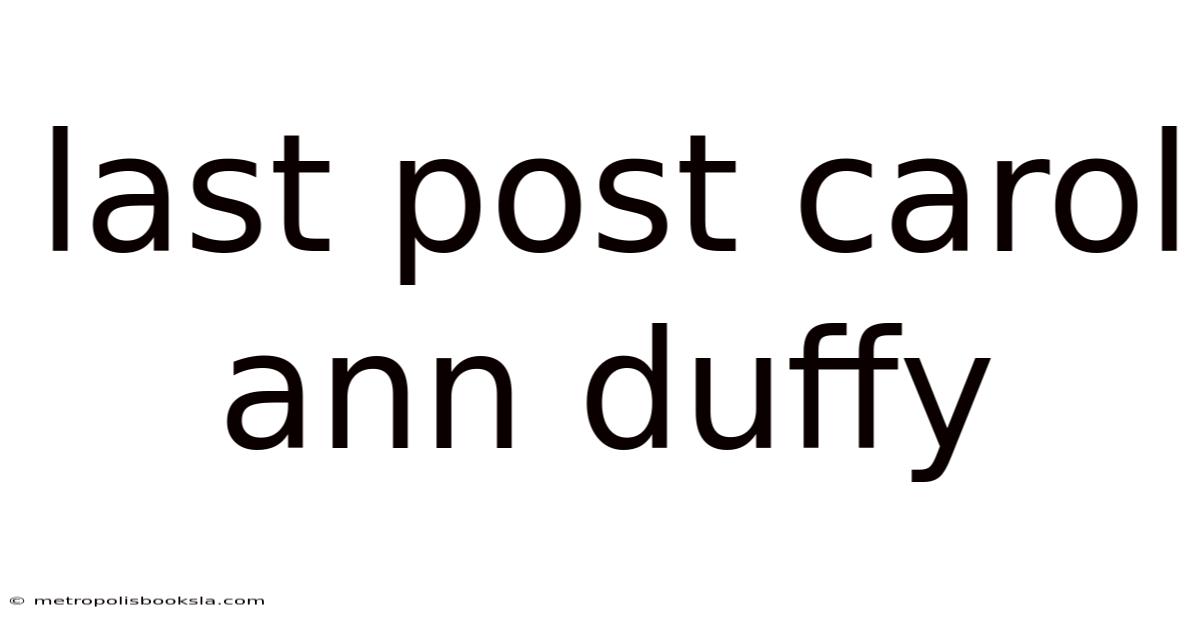 Last Post Carol Ann Duffy