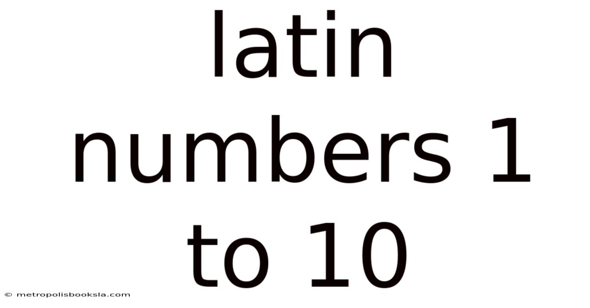 Latin Numbers 1 To 10