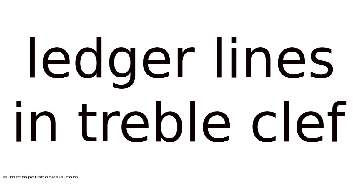 Ledger Lines In Treble Clef