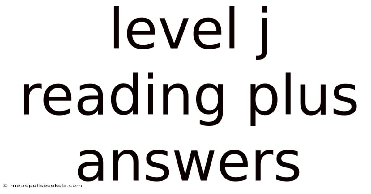 Level J Reading Plus Answers