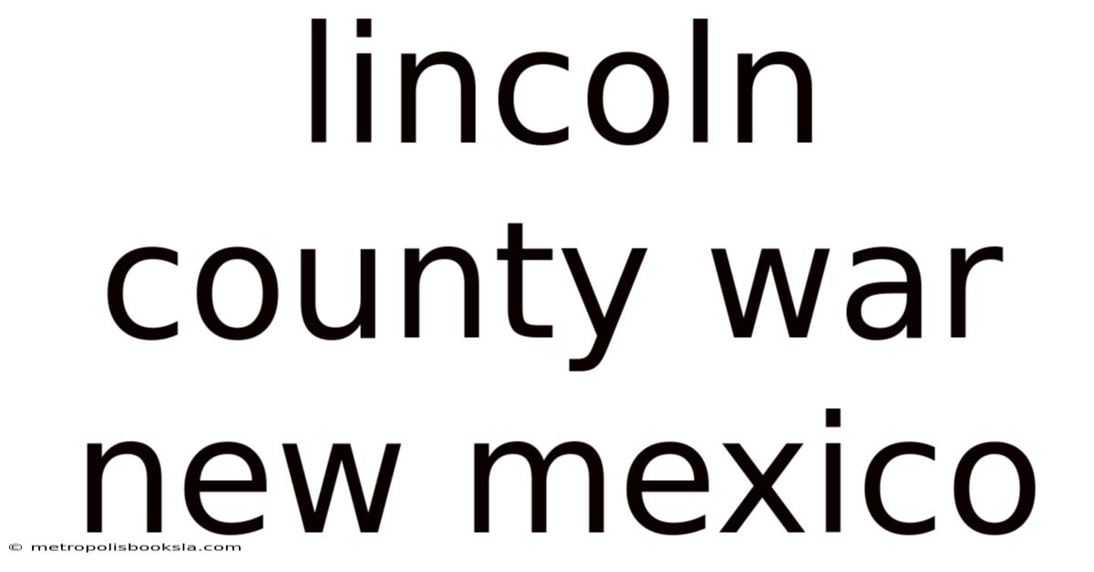 Lincoln County War New Mexico