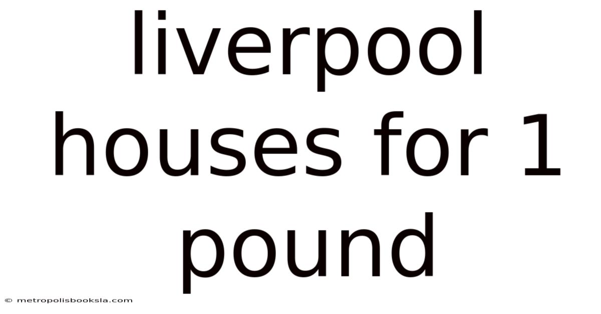 Liverpool Houses For 1 Pound