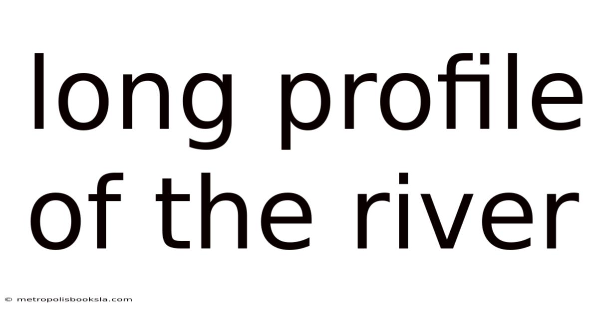 Long Profile Of The River