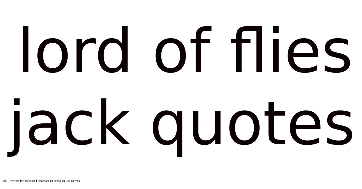 Lord Of Flies Jack Quotes