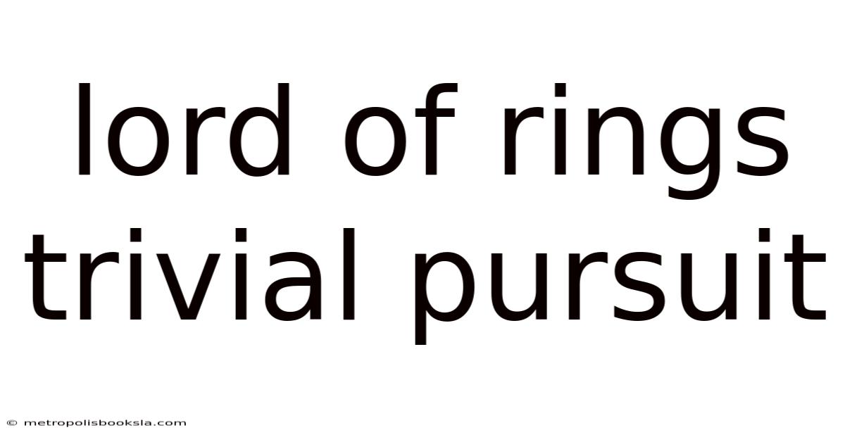 Lord Of Rings Trivial Pursuit