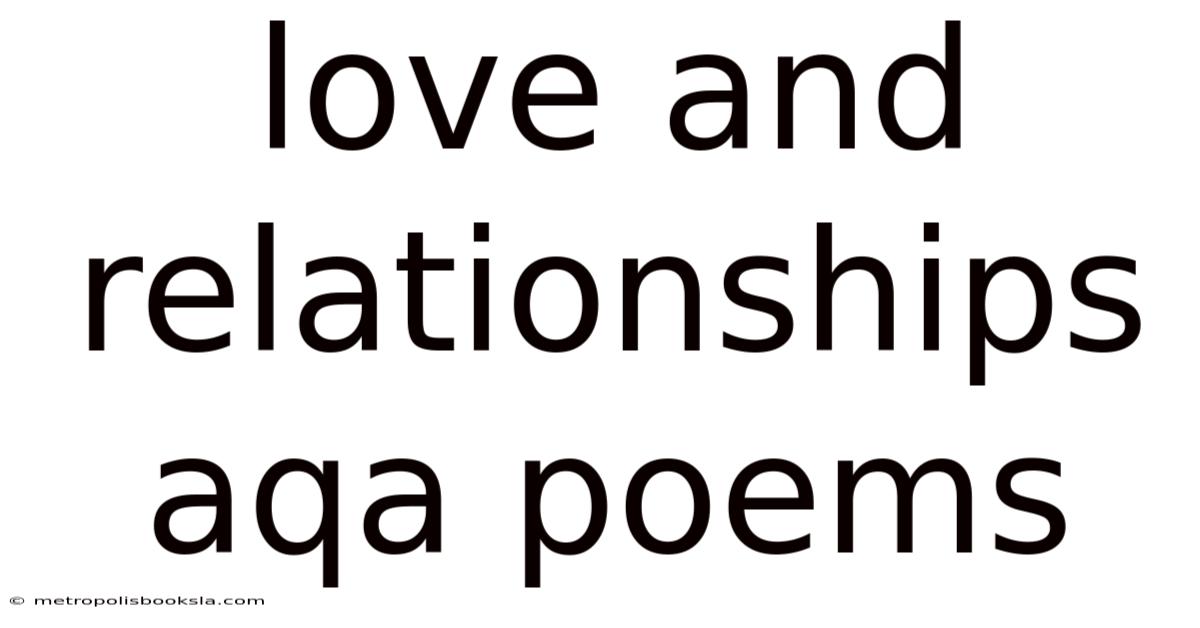 Love And Relationships Aqa Poems