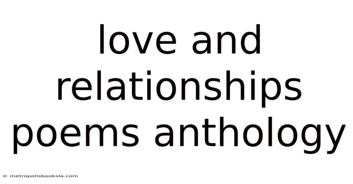 Love And Relationships Poems Anthology
