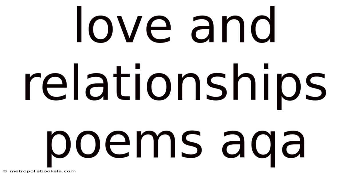 Love And Relationships Poems Aqa