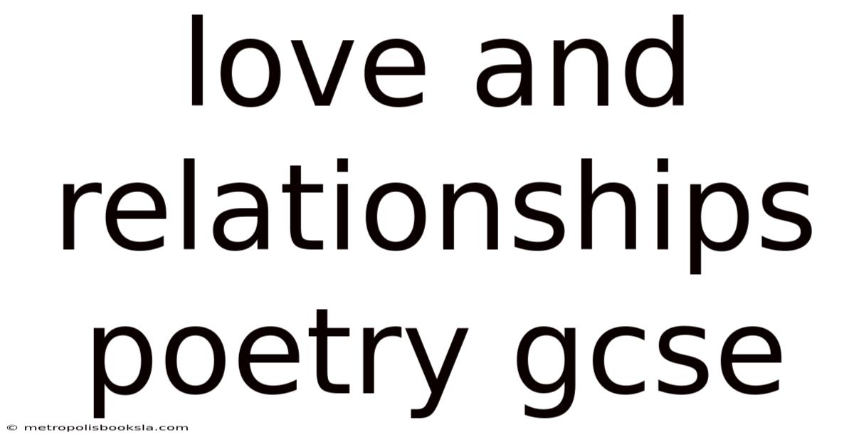 Love And Relationships Poetry Gcse