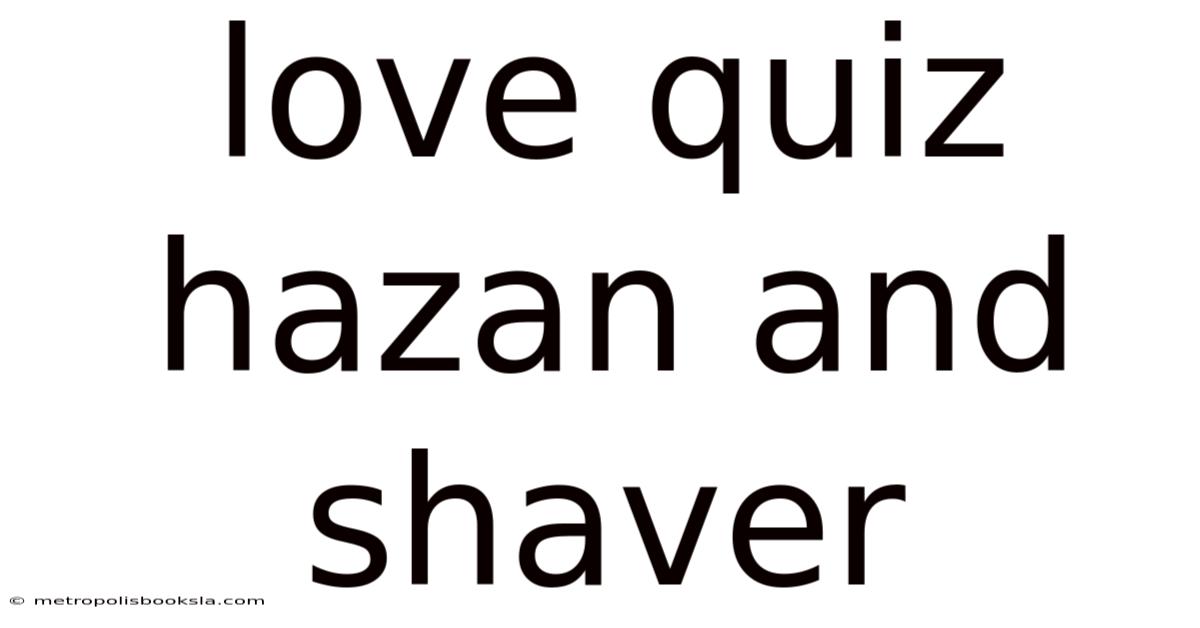 Love Quiz Hazan And Shaver