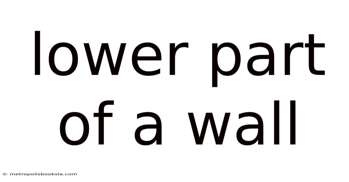 Lower Part Of A Wall