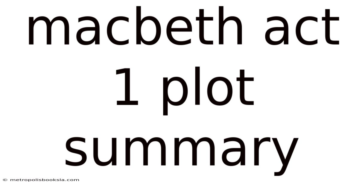Macbeth Act 1 Plot Summary