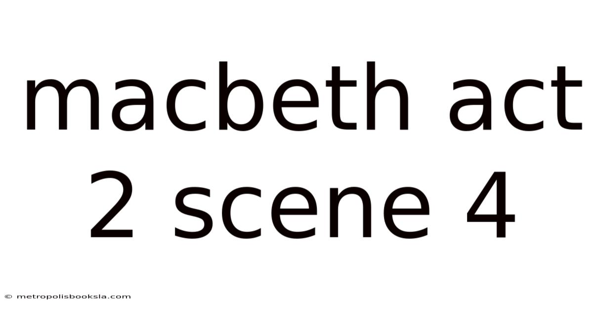 Macbeth Act 2 Scene 4