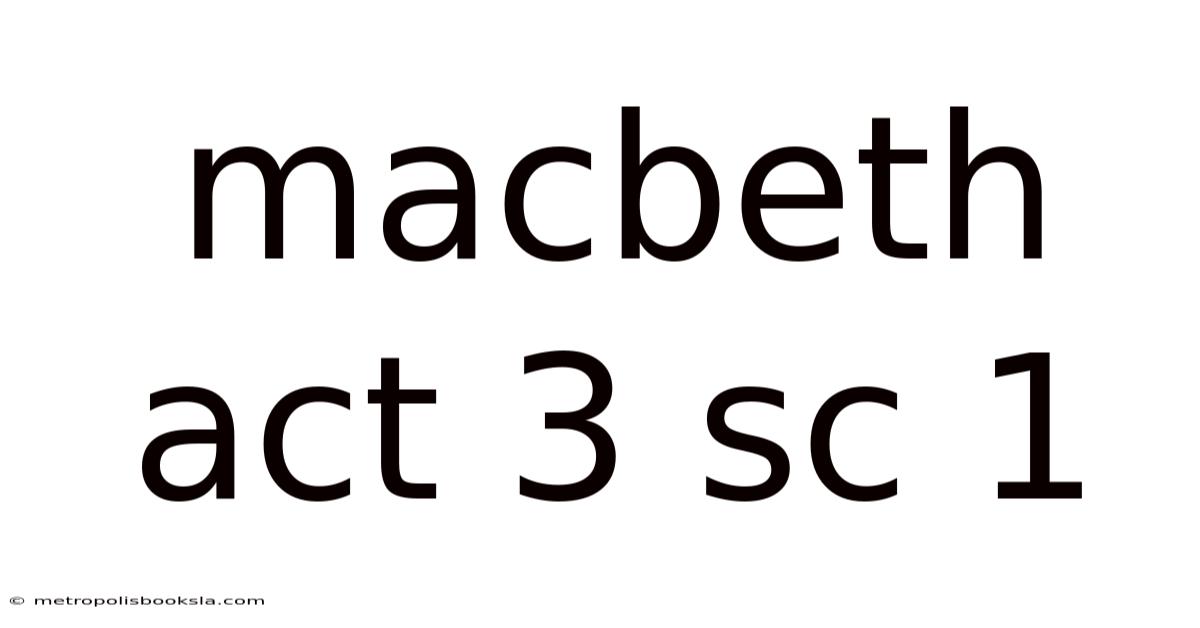Macbeth Act 3 Sc 1