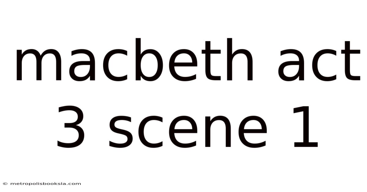 Macbeth Act 3 Scene 1