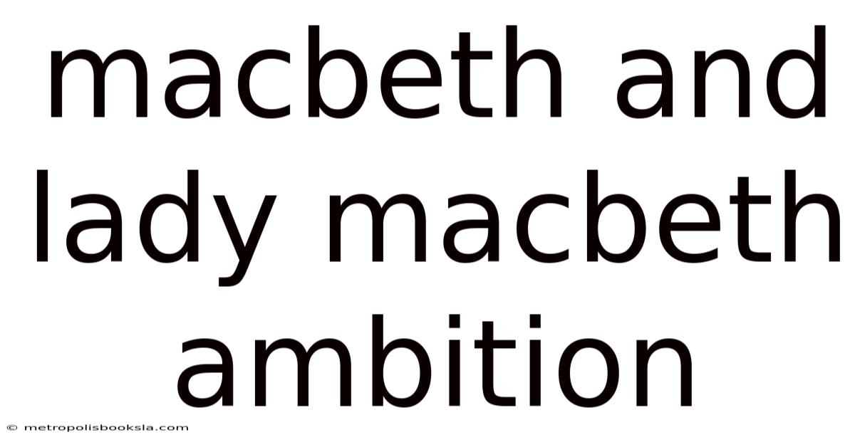 Macbeth And Lady Macbeth Ambition