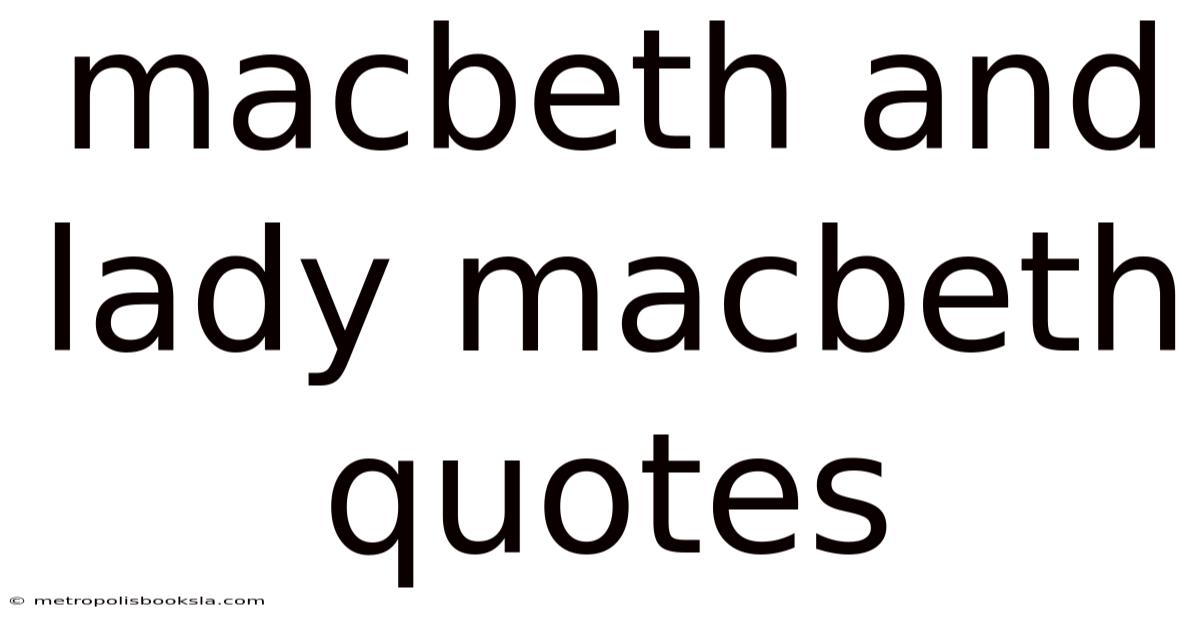 Macbeth And Lady Macbeth Quotes