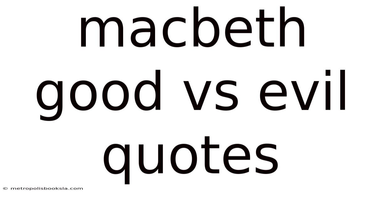 Macbeth Good Vs Evil Quotes
