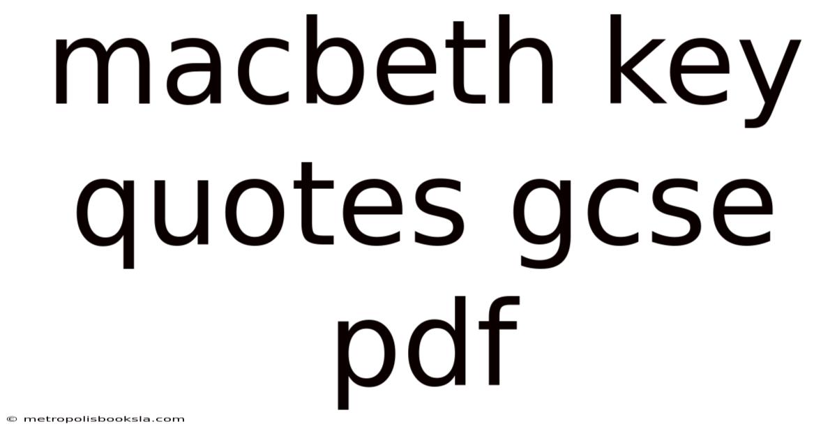Macbeth Key Quotes Gcse Pdf