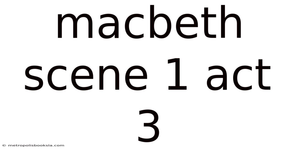 Macbeth Scene 1 Act 3
