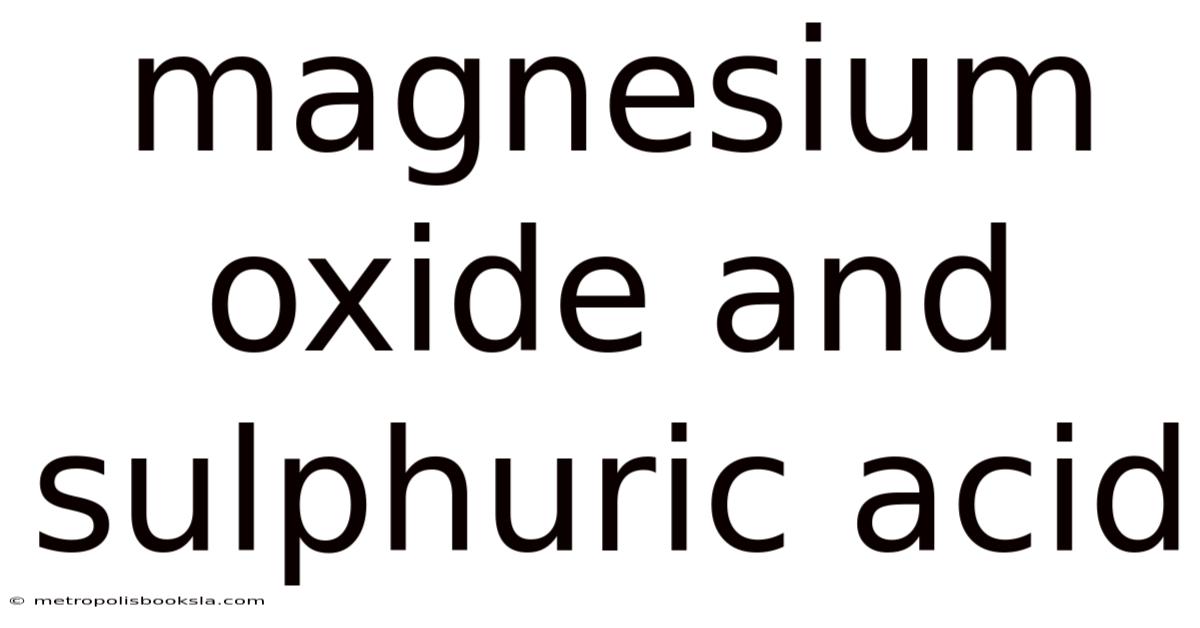 Magnesium Oxide And Sulphuric Acid