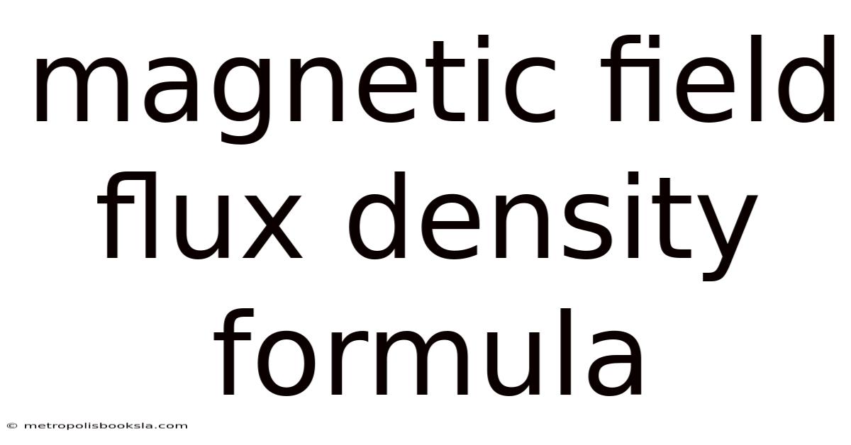 Magnetic Field Flux Density Formula