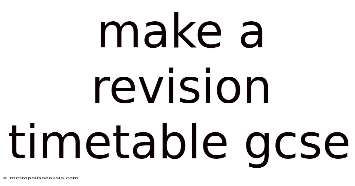 Make A Revision Timetable Gcse