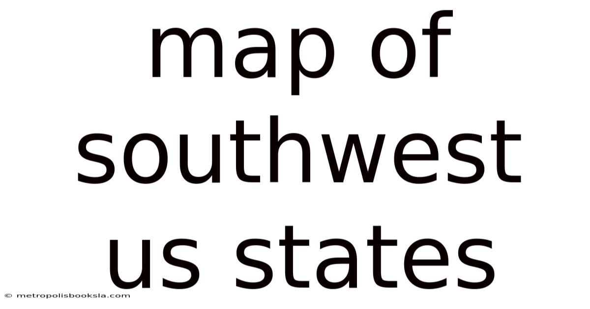 Map Of Southwest Us States