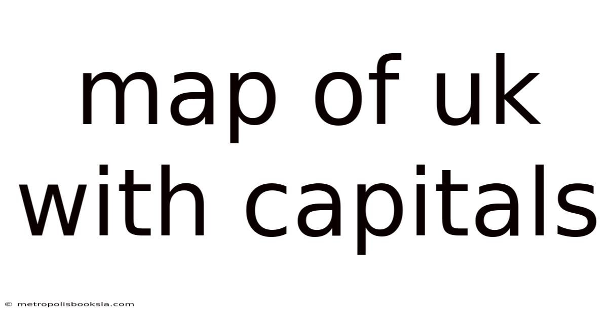 Map Of Uk With Capitals