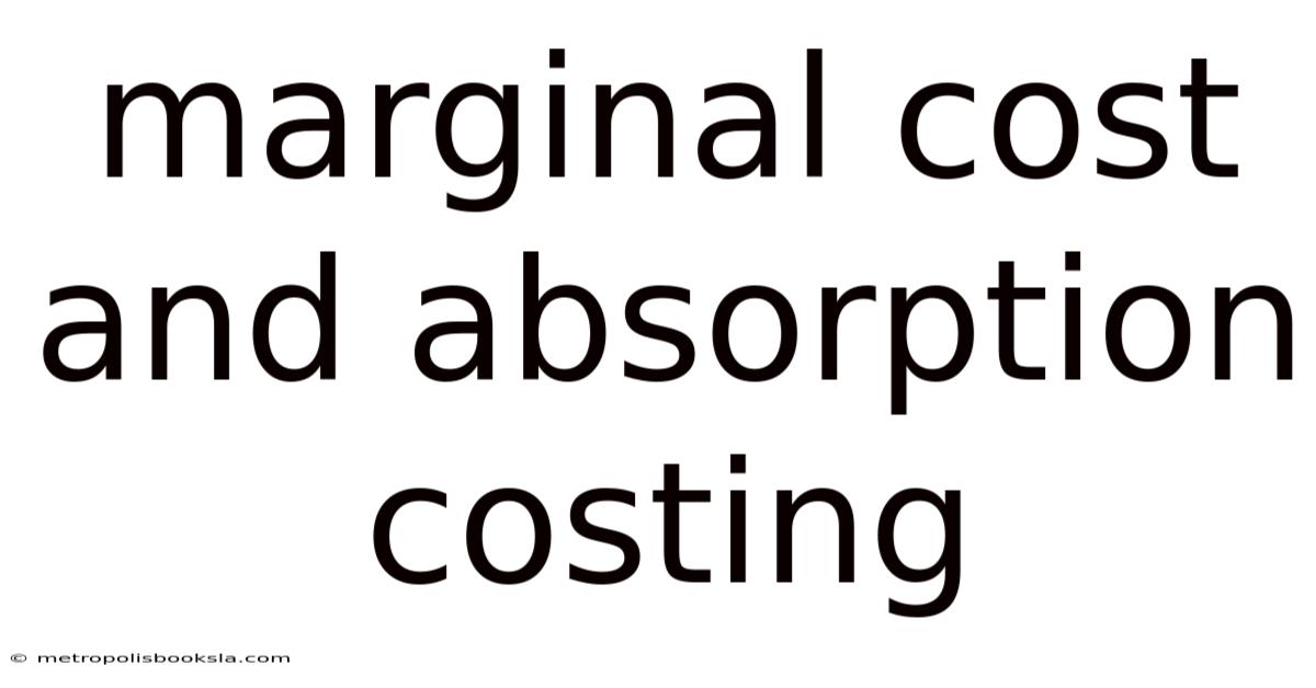 Marginal Cost And Absorption Costing