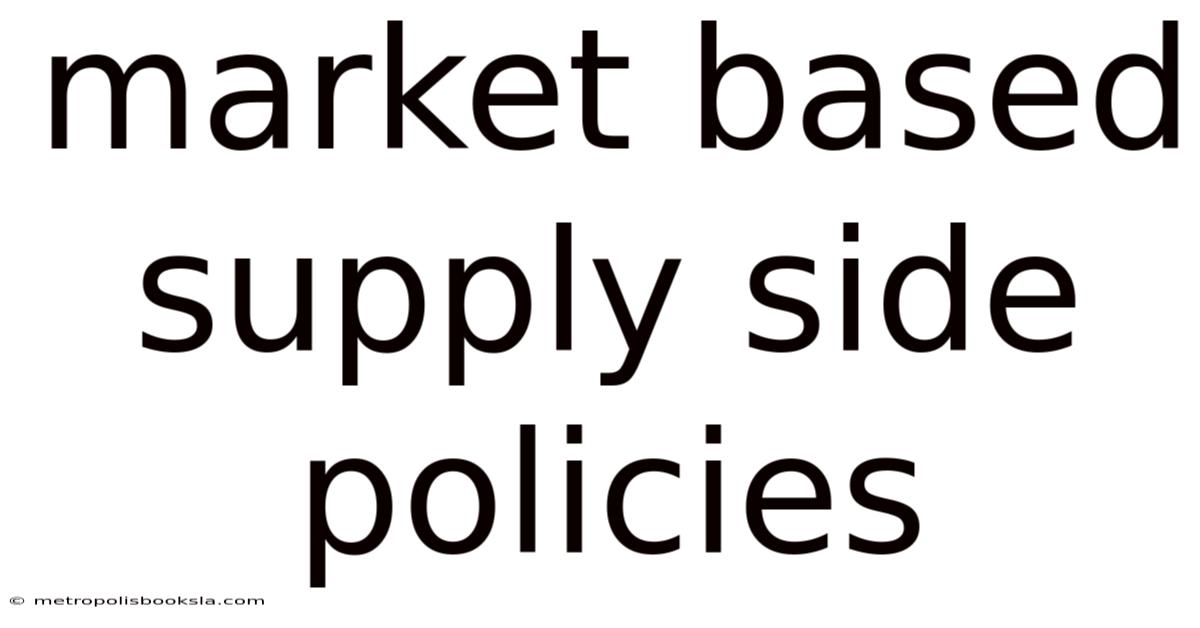 Market Based Supply Side Policies