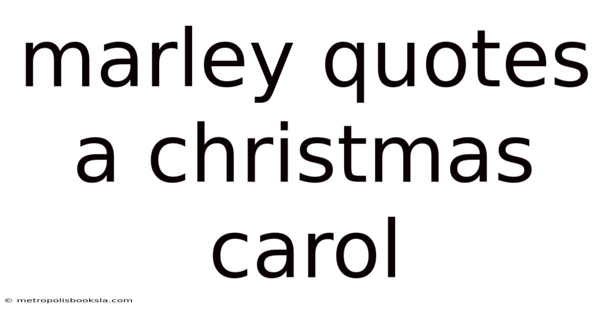 Marley Quotes A Christmas Carol