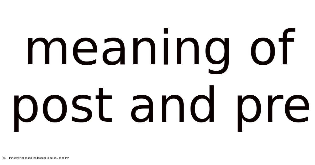 Meaning Of Post And Pre
