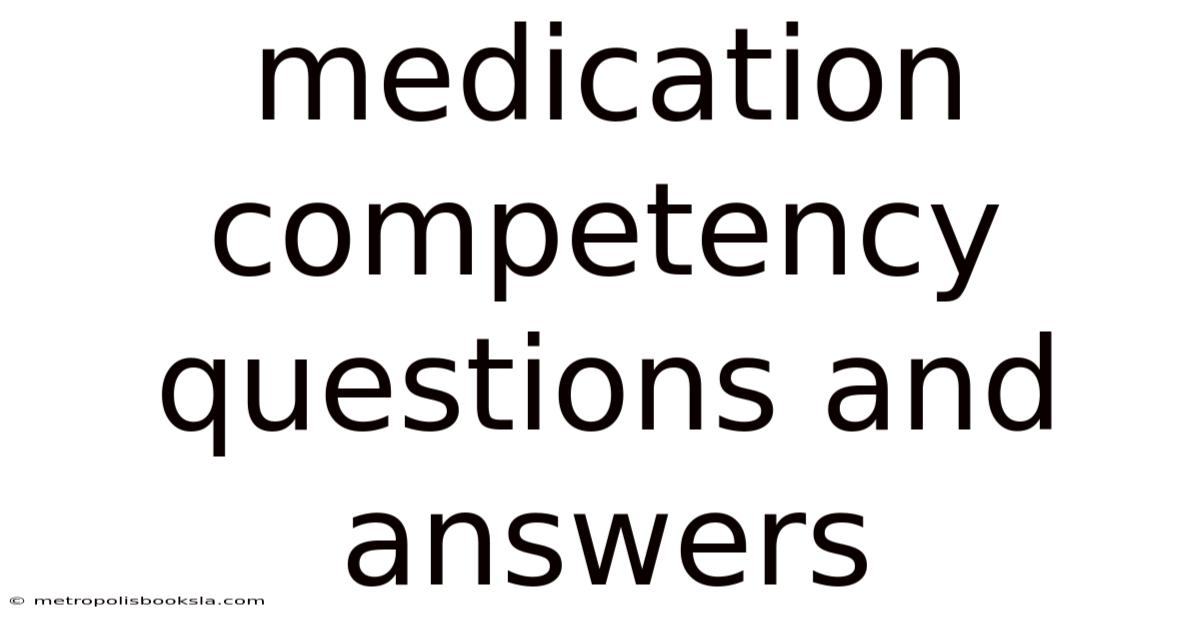 Medication Competency Questions And Answers