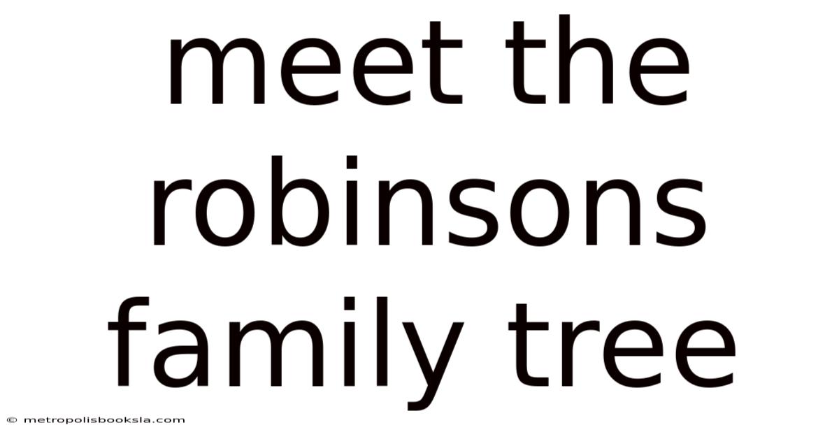 Meet The Robinsons Family Tree